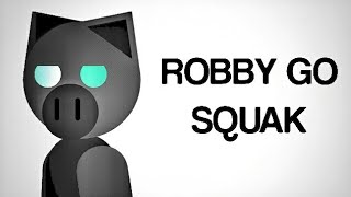 Robby Go Squeak Meme with mousy piggy animation orginal bot kai and sans [upl. by Ikilisav]