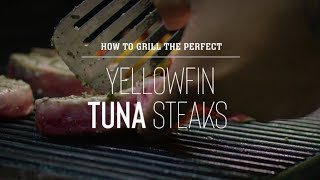 How To Grill Yellowfin Tuna Steaks [upl. by Dilks]