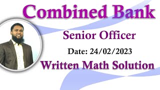 Combined 9 Bank SO Written Math Solution  সমন্বিত ৯ ব্যাংক সিনিয়র অফিসার পদের লিখিত প্রশ্ন সমাধান [upl. by Guria]