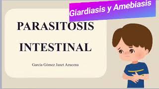 Parasitosis Intestinal Giardiasis y Amebiasis [upl. by Alorac]