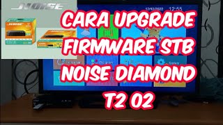 Cara Update Software Set top box Noise T202 [upl. by Cos414]