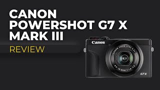 Canon PowerShot G7 X Mark III Camera Review 2023 [upl. by Hannahs]