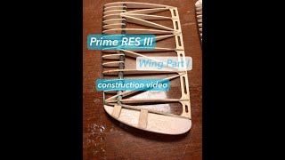 Prime RES III by CLM Pro  Wing Part 1 construction video res f3l thermal soaring rcflying [upl. by Zeculon208]