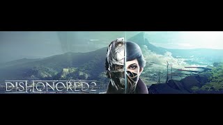 прохожу игру dishonored 2 2 [upl. by Sirromaj]