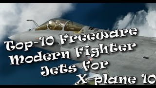 Top10 Freeware Modern Fighter Jets for Xplane 10 Part 2 [upl. by Sternick901]