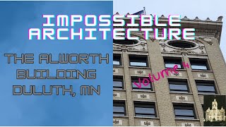 Impossible Architecture Vol 4 The Alworth Building in Duluth Mn [upl. by Moise]