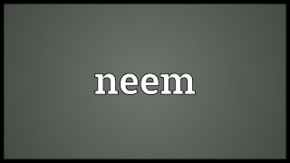 Neem Meaning [upl. by Attegroeg]