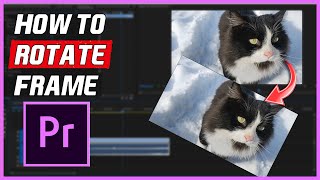 How to Rotate Video in Adobe Premiere Pro  StepbyStep Tutorial [upl. by Htidirem]