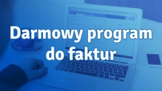 Darmowy program do wystawiania faktur  czy taki istnieje [upl. by Suzanne877]