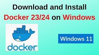 13 Docker Tutorials How to download and install latest Docker version 2324 on Windows 1011 [upl. by Sevart]