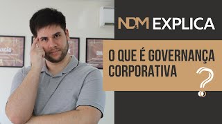 NDM Explica  O que é governança corporativa [upl. by Anawed882]