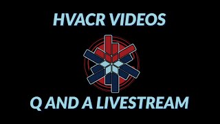 HVACR VIDEOS Q AND A LIVESTREAM originally aired 103023 [upl. by Porter]