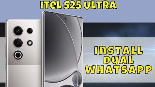 Install dual whatsapp itel S25 Ultra  How to download dual whatsapp  Whatsapp settings [upl. by Eitsyrc]