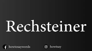 How To Pronounce Rechsteiner [upl. by Ahsihat]