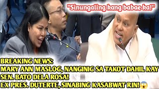 BREAKING NEWS Mary Ann Maslog Napaiyak sa pamamahiya ni Sen Bato Ex Pres Duterte NADAWIT [upl. by Butterworth242]