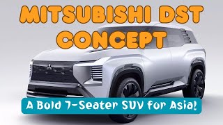 Mitsubishi DST Concept A Bold 7 Seater SUV for Asia mistubishi [upl. by Rotceh]