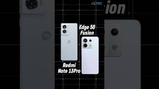 Moto edge 50 fusion Vs Redmi Note 13 Pro quick Comparison [upl. by Gniy]