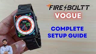 FireBoltt Vogue Smartwatch Full Setup Guide [upl. by Eirrac736]