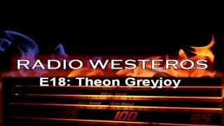 Radio Westeros E18 Theon Greyjoy [upl. by Dez453]