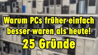 Warum PCs früher einfach besser waren  25 einleuchtende Gründe [upl. by Callas]