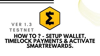 SmartCash Testnet ver13  How to   Setup wallet TimeLock Payments amp Activate SmartRewards [upl. by Becca780]