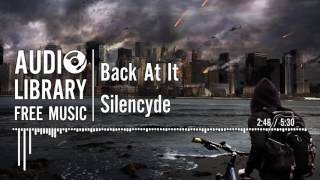 Back At It  Silencyde [upl. by Cirilo]