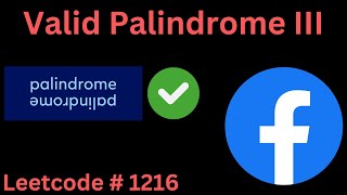 VALID PALINDROME III  LEETCODE 1216  PYTHON MEMOIZED DFS SOLUTION [upl. by Amaerd]