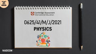 062541MJ21  Physics  2021  062541MAYJUNE2021 0625  ​Science And Math Papers [upl. by Aiclid]