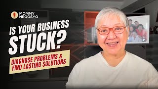 Is Your Business Stuck Diagnose Problems amp Find Lasting Solutions  Mommy Negosyo [upl. by Karlik]