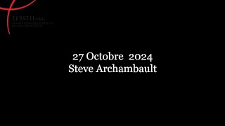 27 Octobre 2024 Steve Archambault [upl. by Shay345]