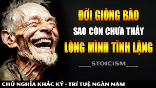 Đời Giông Tố Sao Còn Chưa Thấy Lòng Mình Tĩnh Lặng  Tìm Lại Bản Thân Giữa Xô Bồ  Khắc Kỷ 365 [upl. by Elsinore211]