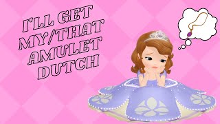 Sofia the First  Ill get mythat Amulet Dutch [upl. by Naus824]