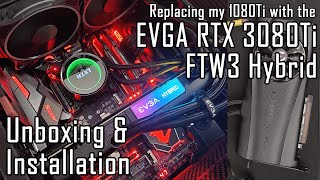 EVGA RTX 3080 Ti FTW3 Hybrid Unboxing amp Installation NO COMMENTARY [upl. by Thesda]