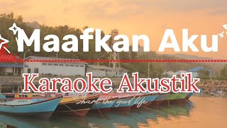 Maafkan Aku  DBagindas Karaoke Akustik [upl. by Aliuqahs]