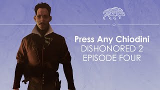 Lets Play Dishonored 2 Episode Four  OH NO ROBOTS  Press Any Chiodini [upl. by Hannej]