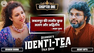 IdentiTea By Devanshi  Season 2  Chapter One Feat Akshat Gupta akshatgupta thehiddenhindu [upl. by Ressay203]