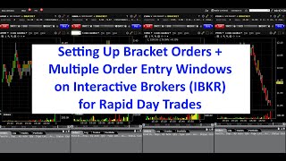 Setting Up Bracket Orders on Interactive Brokers IBKR with Multiple Order Entry Windows [upl. by Sigmund]