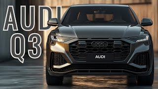 New 2025 Audi Q3 Unveiled  An improvement in style and innovation [upl. by Nnylsia]