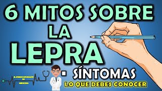 ¿QUÉ ES LA LEPRA 6 MITOS sobre la LEPRA o Enfermedad de Hansen 📝👨🏻‍⚕️ EXPLICACIÓN FÁCIL⚡ [upl. by Boj]