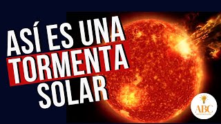 ASÍ ES UNA TORMENTA SOLAR Y COMO AFECTA A NUESTRO PLANETA [upl. by Kawasaki]