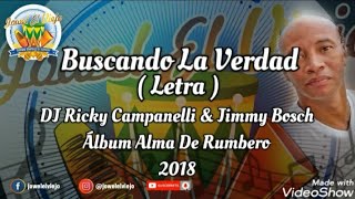 Buscando La Verdad DJ Ricky Campanelli amp Jimmy Bosch Letra [upl. by Kessia]