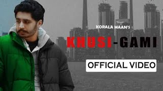 Korala Maan  Khusi Gami  New Punjabi song 2022  Latest Punjabi Song 2022  Korala Maan Music [upl. by Squires706]