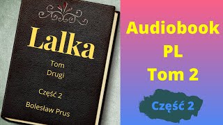 Lalka Audiobook PL Całość Bolesław Prus Tom 2 Część 22 [upl. by Affra]