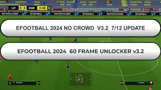 EFOOTBALL 2024 NO CROWD update v32 and 60 frame unlocker too for pc steam [upl. by Dasi78]