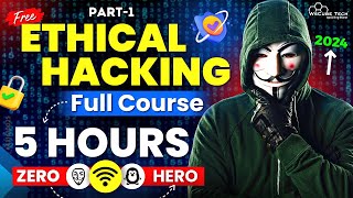 Ethical Hacking Full Course for Beginners in 5 Hours Part1 🔥  2024 Edition [upl. by Eignat]