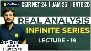 Real Analysis  Infinite Series CSIR NET 24  IIT JAM 25  GATE 25 Lec 19  VedPrep Maths Academy [upl. by Nya]