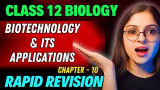 Biotechnology amp Its Applications Rapid Revision 🔥 Full Revision in 30 Min  Class 12 Boards 2024 [upl. by Nytsyrk]