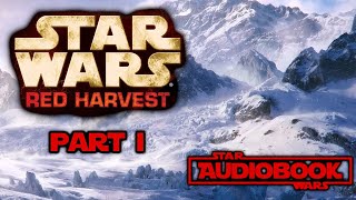 Star Wars Red Harvest Audiobook Part 1  Star Wars Novel by Joe Schreiber [upl. by Ennaylil]