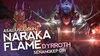 Asal Usul Skin Naraka Flame Senangkep Gw  MLBB Indonesia [upl. by Tihor261]