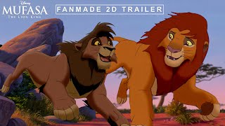 MUFASA The Lion King  Fanmade 2D Trailer [upl. by Yrrac]